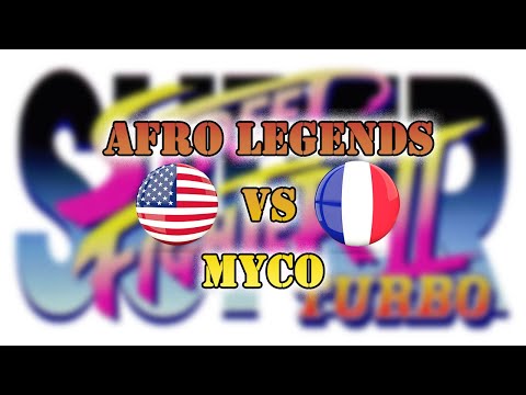 SUPER STREET FIGHTER 2 TURBO ● AFRO LEGENDS (USA) VS MYCO (FRA)