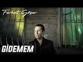 Ferhat Göçer - Gidemem 