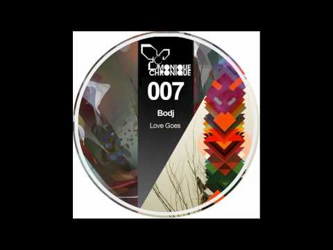 Bodj - Love Goes (Original Mix)