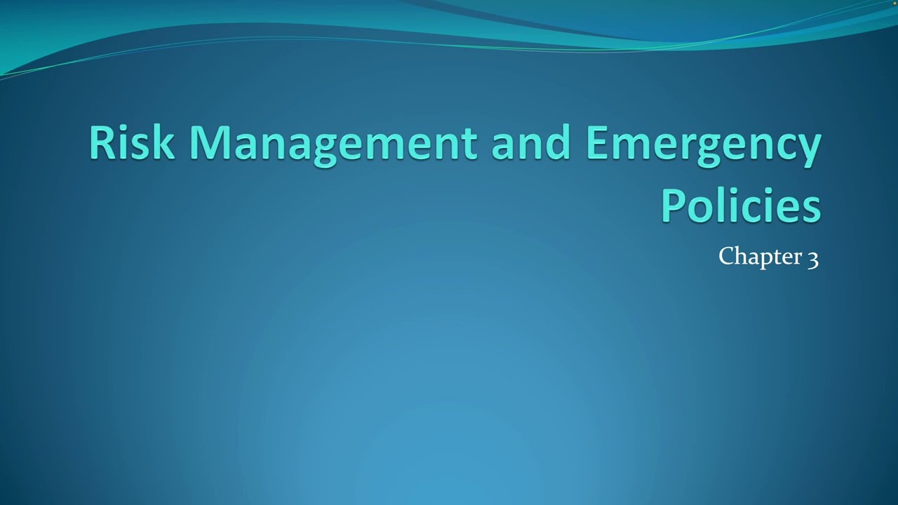 Chapter 3 - Risk Management and Emergency Policies