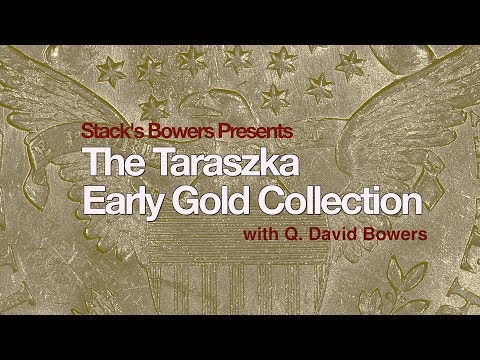CoinWeek: The Taraszka Early Gold Collection - with Q. David Bowers