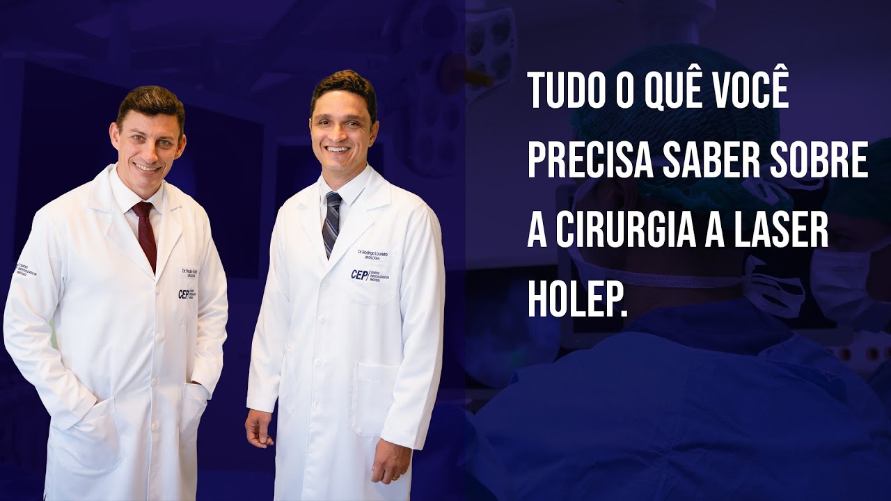 Tudo Sobre a Cirurgia a Laser Holep para Tratamento da Hiperplasia Prostática Benigna.