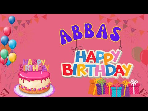 Happy Birthday Abbas, Birthday of Abbas, Best Birthday Wishes