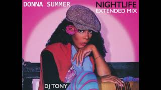 Donna Summer - Nightlife (Extended Mix - DJ Tony)