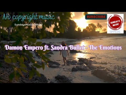Damon Empero Ft. Sandra Bullet - The Emotions (Lirik dan Terjemahan)