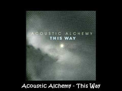 Download Acoustic Alchemy This Way Mp3 dan Mp4 2019