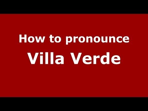 How to pronounce Villa Verde (Italian/Italy) - PronounceNames.com