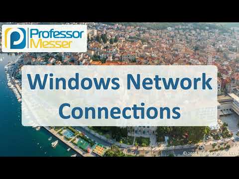 Windows Network Connections - CompTIA A+ 220-1102 - 1.6