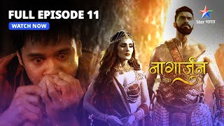 FULL EPISODE -11  Naagarjuna - Ek Yoddha  Kya Asti