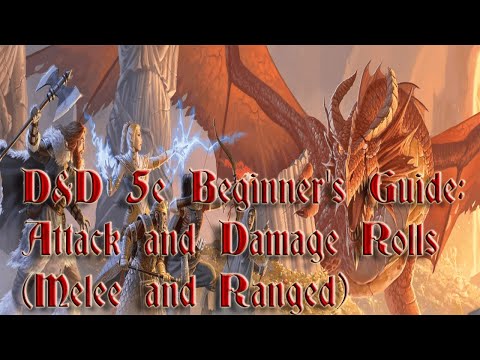 D&D 5e Beginner Guide: Rolling Attack and Damage (Melee or Ranged Combat)