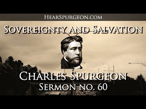 60. Sovereignty and Salvation - Charles Spurgeon Audio Podcast Message