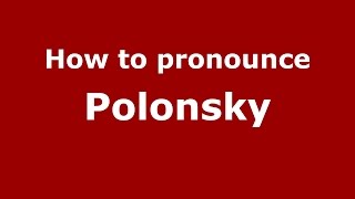How to pronounce Polonsky