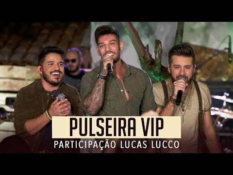 João Fernando e Gabriel ft. Lucas Lucco - Pulseira Vip (DVD Ao Vivo no Pé de Amora)