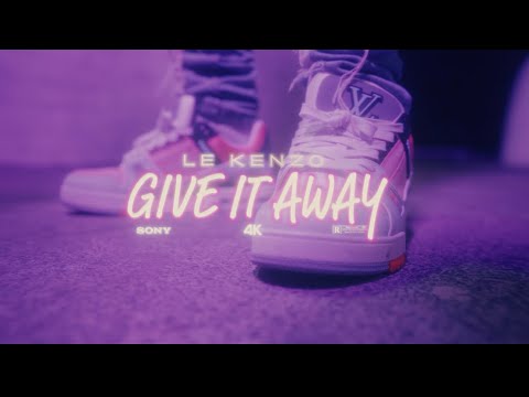 Le Kenzø - Give it Away (Official Music Video)