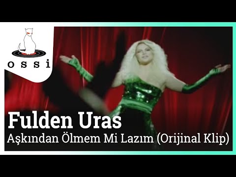 Fulden Uras - Aşkından Ölmem mi Lazım (Orijinal Klip)
