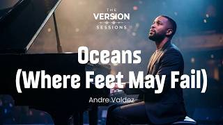 Download lagu The Version Sessions - Oceans (Where Feet May Fail) - (Cover by Andre Valdez) mp3