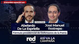 Entrevista especial a la fórmula presidencial de Abelardo De La Espriella y José Manuel Restrepo