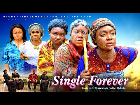 SINGLE FOREVER - LIZZYGOLD ONUWAJE, QUEENETH HILBERT, JANE OBI |2026 latest Nigerian Nollywood movie