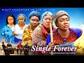 SINGLE FOREVER LIZZYGOLD ONUWAJE QUEENETH HILBERT JANE OBI 2026 Latest Nigerian Nollywood Movie