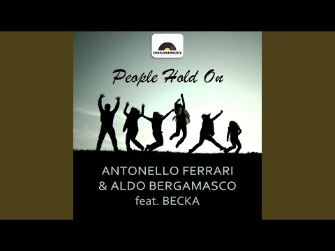 People Hold On (Antonello Ferrari & Aldo Bergamasco Club Mix)