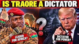 Is IBRAHIM TRAORE A Dictator As Claimed By The West?