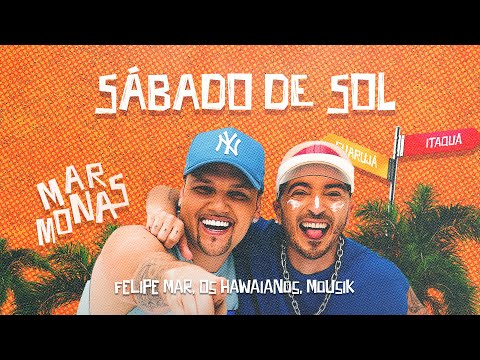 Felipe Mar, Yuri Hawaiano, Mousik - Sábado de Sol