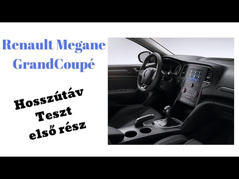 Renault Megane Grand Coupé hosszútáv teszt - 1. rész