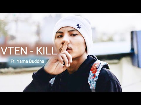 VTEN - Kill Ft. Yama Buddha (Music Video) || (Prod. K KAY) ||