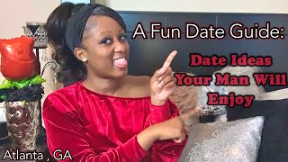 Plan a Date That Your Man Will Love❤️ || FUN Date Ideas in Atlanta || *very detailed*