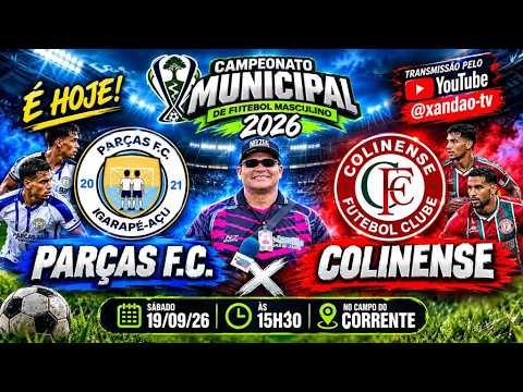 AO VIVO | CAMPEONATO MUNICIPAL DE IGARAPÉ AÇU 2026 | PARÇAS X COLINENSE