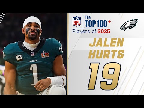 19: Jalen Hurts (QB, Eagles) | Top 100 Players of 2025