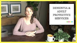 Concerned about being reported to Adult Protective Services (APS)