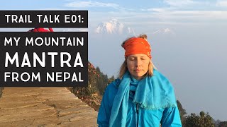 Trail Talk 01: How I Started Hiking + Found My Personal Mantra in Nepal