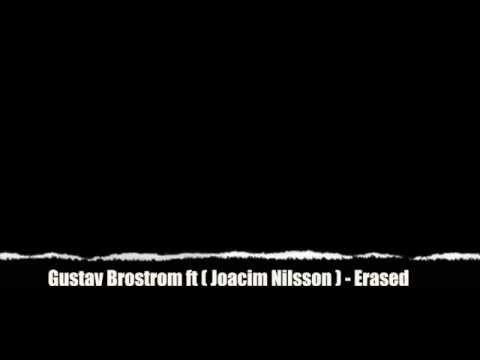 Gustav Brostrom ft (Joacim Nilsson) - Erased