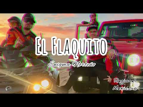 Enigma Norteño - El Flaquito (LETRA)