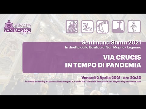 In diretta streaming dalla Basilica di Legnano la Via Crucis