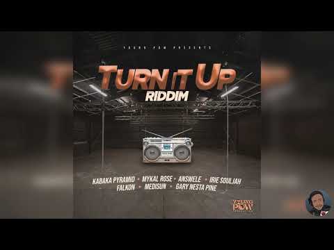 TURN IT UP RIDDIM 2021 MIX FT Kabaka Pyramid MediSun Mykal Rose Answele Irie Souljah Falkon Nesta