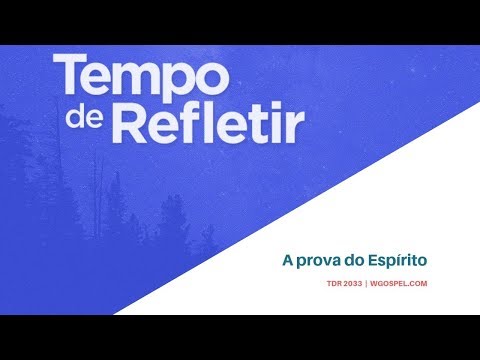 Tempo de Refletir 2033 - A prova do Espírito