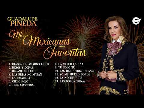 Guadalupe Pineda - Mis Mexicanas Favoritas (Mix)
