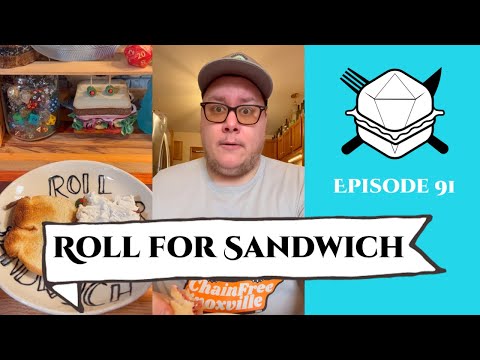 Roll for Sandwich EP 91 - 11/11/22