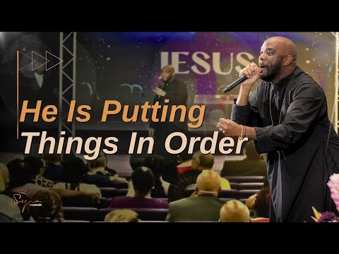 He Is Putting Things In Order | Bishop S. Y. Younger