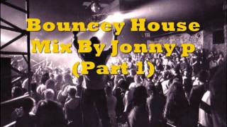 Bouncey House set Mixed By Jonny P (1).wmv