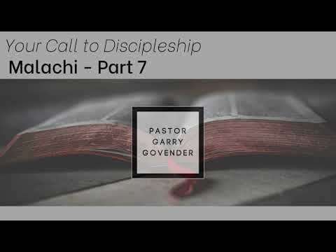Your Call to Discipleship - Malachi Part 7