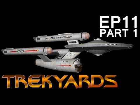 Trekyards EP11 - TOS Dreadnought (Part 1)