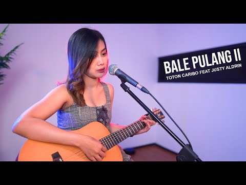 BALE PULANG II - TOTON CARIBO FT JUSTY ALDRIN (LIVE COVER SASA TASIA) || ACOUSTIC COVER