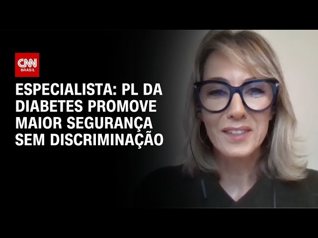 PL da Diabetes promove maior segurança sem discriminação, afirma especialista | CNN NOVO DIA