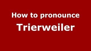 How to pronounce Trierweiler