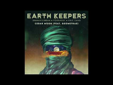 Cedar Moon (Feat. Geometrae) - Earth Keepers (Shaman's Dream, Poranguí, Eric Zang)