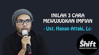 Download lagu INILAH 3 CARA MEWUJUDKAN IMPIAN - Ustadz Hanan Attaki, Lc mp3