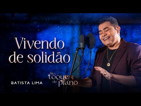BATISTA LIMA - Um Toque de Piano / Vivendo de Solidão